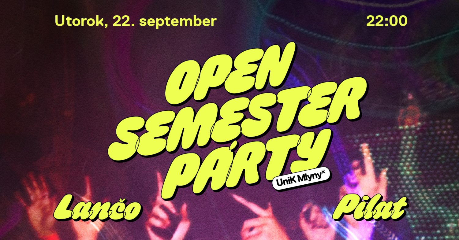 Open semester party | utorok 22. 9. | 22:00